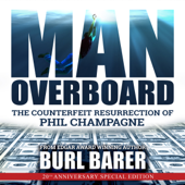 Man Overboard: The Counterfeit Resurrection of Phil Champagne (Unabridged)
