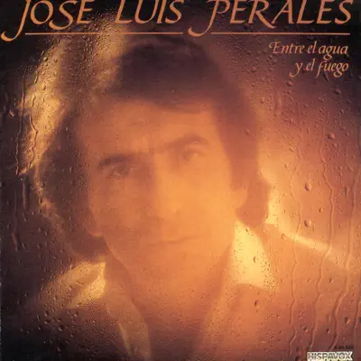 Entre el Agua y el Fuego - José Luis Perales