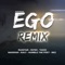 Ego (Remix) - Raxstar lyrics