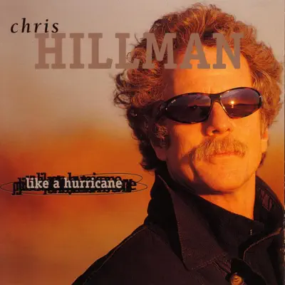 Like a Hurricane - Chris Hillman