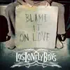 Blame It On Love