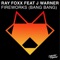Fireworks (Bang Bang) [feat. J Warner] - Ray Foxx lyrics