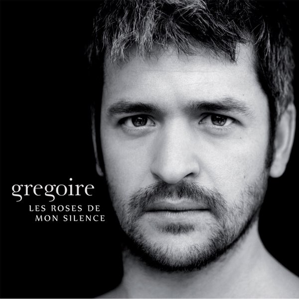 Les roses de mon silence by Grégoire on Apple Music