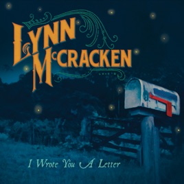i wrote you a letter by lynn mccracken on apple music i wrote you a letter