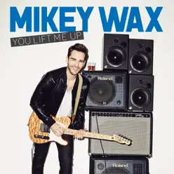 You Lift Me Up - EP - Mikey Wax