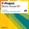 Block House - F-Project lyrics