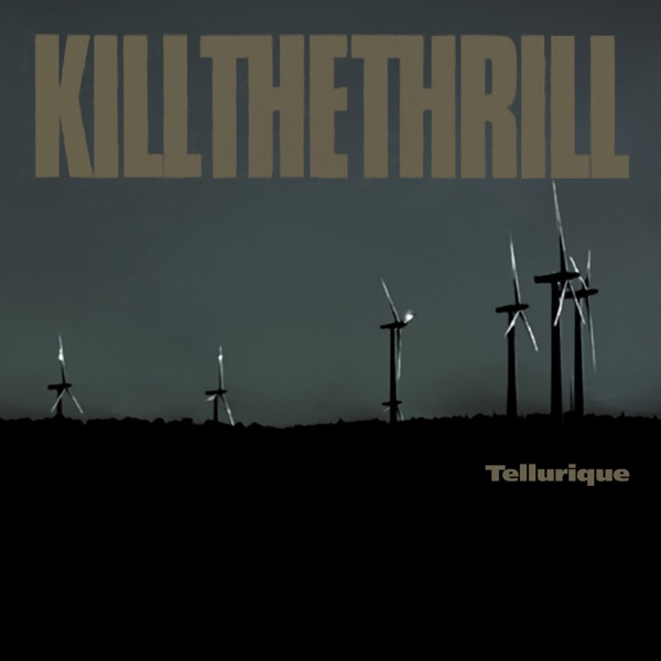 Tellurique - Kill The Thrill