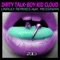 Unruly (feat. Messinian) - Dirty Talk & Boy Kid Cloud lyrics