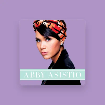 Listen to Abby Asistio, watch music videos, read bio, see tour dates & more!