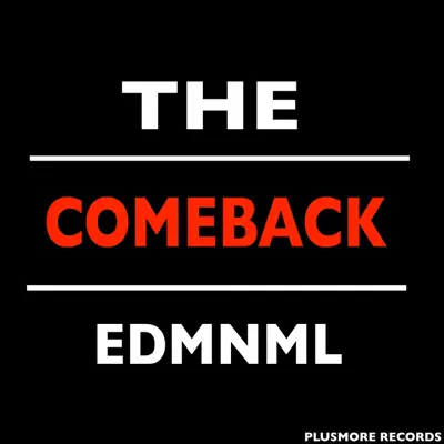 Listen to The Comeback - Single by EDMNML