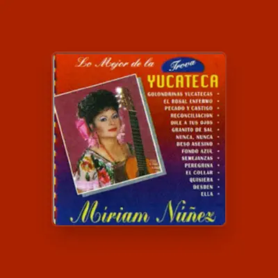 Listen to Miriam Nuñez, watch music videos, read bio, see tour dates & more!