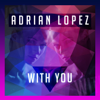 With You - Adrian Lopez