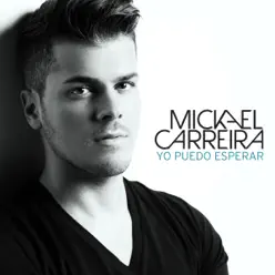 Yo puedo esperar - Single - Mickael Carreira