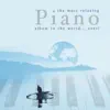 Stream & download Most Relaxing Piano Album In the World....Ever!