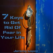 7 Keys to Get Rid of Fear, Pt. 8 artwork