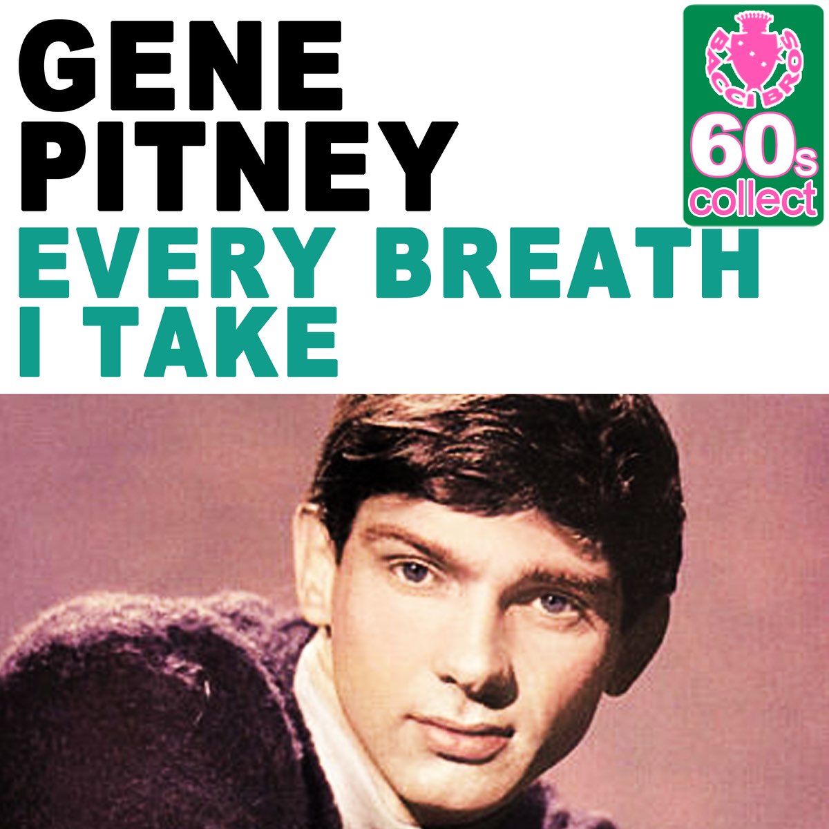Every Breath I Take (Remastered) [feat. Gene Pitney] - Single -  ジーン・ピットニーのアルバム - Apple Music