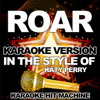Roar (In the Style of Katy Perry) [Karaoke Version] - Karaoke Hit Machine