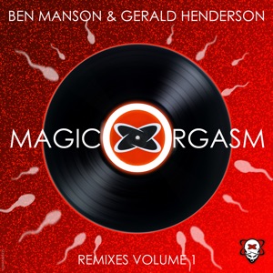 Magic Orgasm (Remixes Volume 1) - EP