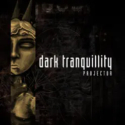 Projector (Reissue) - Dark Tranquillity