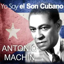 Yo Soy el Son Cubano - Antonio Machín