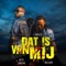 Dat Is Van Mij (feat. Bollebof & Nette Jongens) - Area 51 lyrics