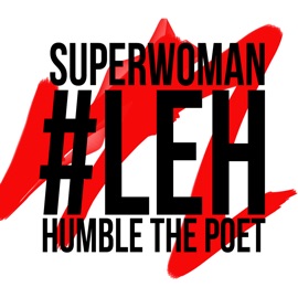 #Leh Superwoman & Humble the Poet