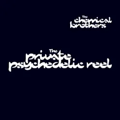 The Private Psychedelic Reel - Single - The Chemical Brothers