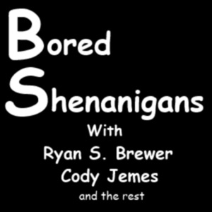 Bored Shenanigans Podcast – Story Time 010