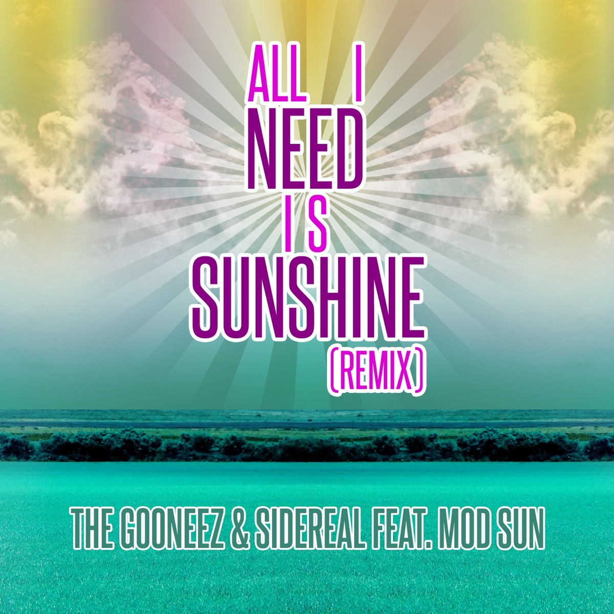 All I Need Is Sunshine (feat. Mod Sun) - Single by The Gooneez & Sidereal  on Apple Music