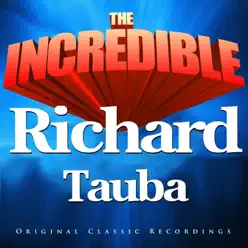 The Incredible - Richard Tauber - Richard Tauber The Incredible - Richard Tauber - Richard Tauber