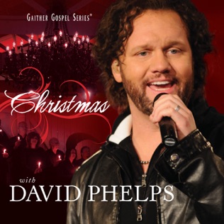 David Phelps O Little Town of Bethlehem