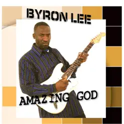 Amazing God - Byron Lee Amazing God - Byron Lee