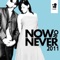 Now or Never (Lissat & Voltaxx Edit) - Tom Novy & Lima lyrics