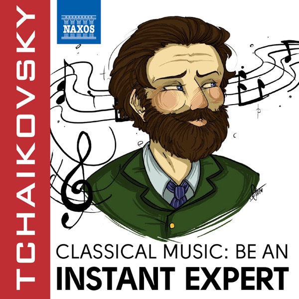Be an Instant Expert: Tchaikovsky