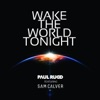 Wake the World Tonight (feat. Sam Calver)