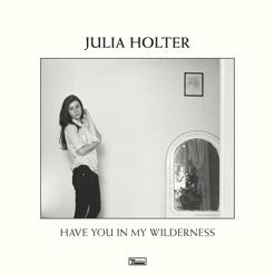 HAVE YOU IN MY WILDERNESS cover art