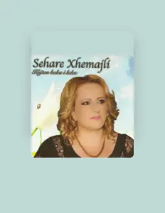 收听 Sehare Xhemajli、观看音乐视频、阅读小传、查看巡演日期等 ！