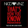 Stream & download That's How You Know (feat. Kid Ink & Bebe Rexha) [Remixes] - Single