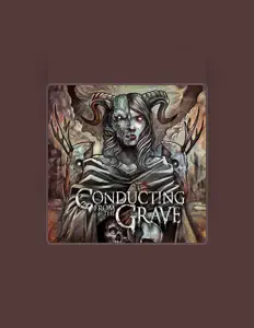 Conducting from the Graveを聴いたり、ミュージックビデオを鑑賞したり、経歴やツアー日程などを確認したりしましょう！