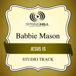 Jesus Is (Studio Track) - EP - Babbie Mason Jesus Is (Studio Track) - EP - Babbie Mason