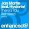 There's You (LTN Remix) [feat. Hysteria!] - Jan Martin lyrics