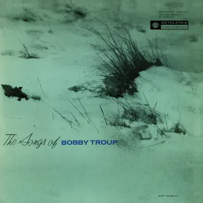 The Songs of Bobby Troup (feat. Bob Enevoldsen, Howard Roberts, Red Mitchell & Don Heath) [Remastered 2013] - Bobby Troup