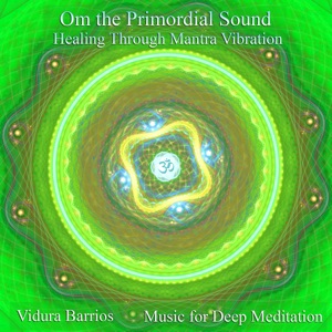 Om the Primordial Sound: Healing Through Mantra Vibration