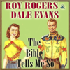 The Bible Tells Me So - Roy Rogers & Dale Evans