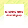 Electric Mind - Summing Up (Vocal)