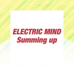 Electric Mind - Summing Up (Vocal)