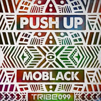 Posłuchaj utworu Push Up - Single wykonywanego przez MoBlack.