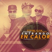 Entrando En Calor (feat. Juno the Hitmaker) - Single - Xtreme Flow