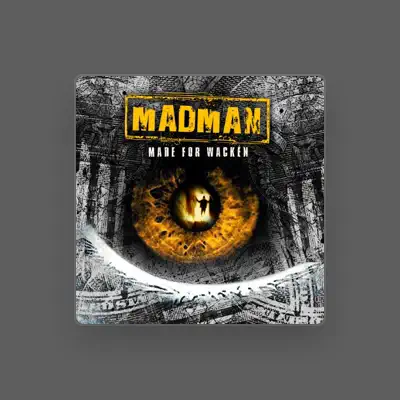 Listen to Madman, watch music videos, read bio, see tour dates & more!