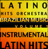 Brazilian Music, Vol. 1 (Instrumental Karaoke Tracks) - Latino Hits Orchestra